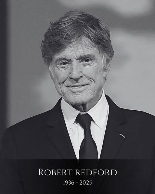 Hollywood Mourns the Loss of Legend Robert Redford at 89